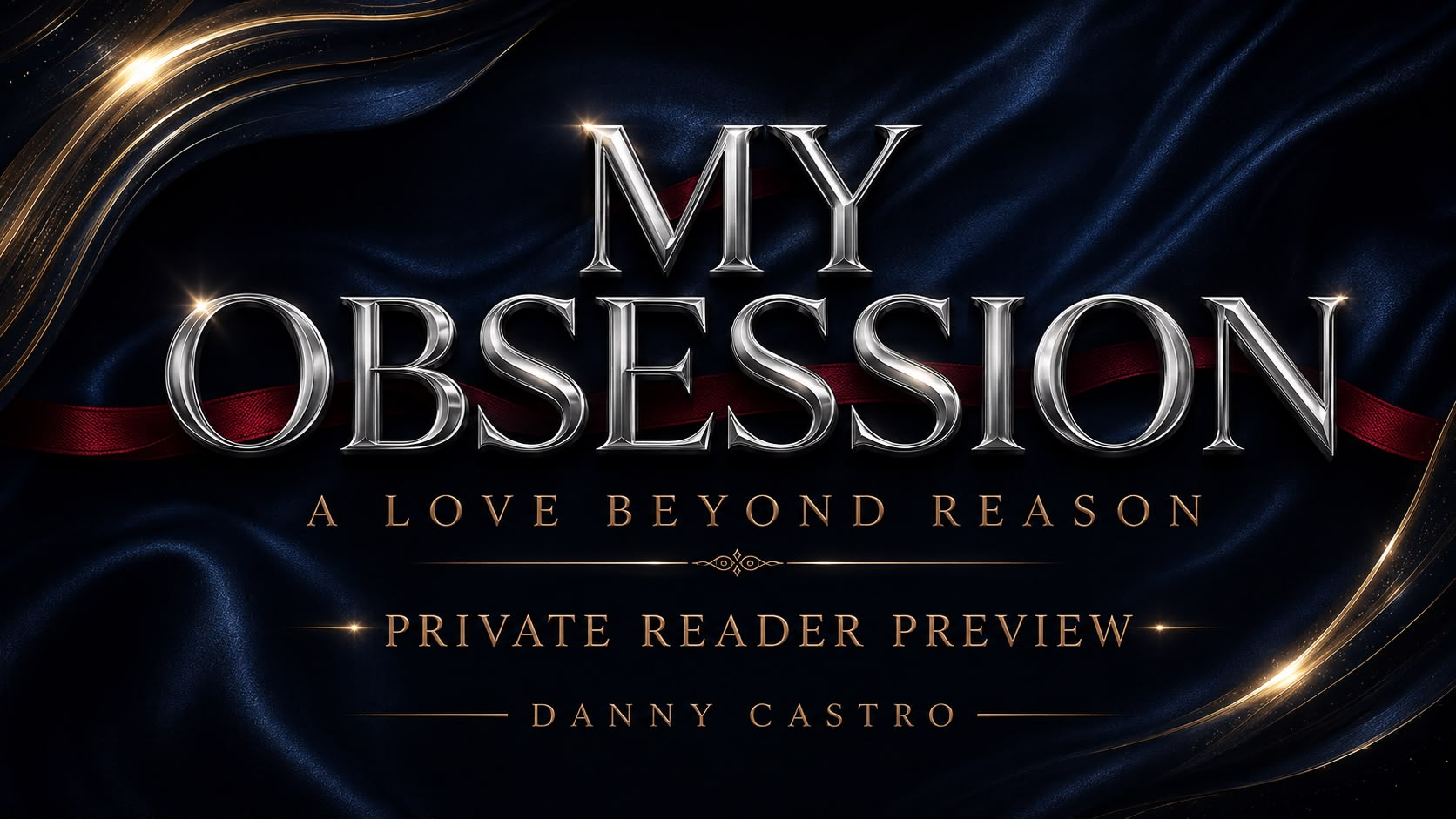 My Obsession: A Love Beyond Reason — YOUR PRIVATE READER PREVIEW